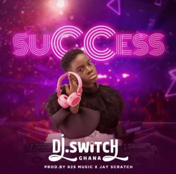 DJ Switch - Success (Prod by 925 Music)